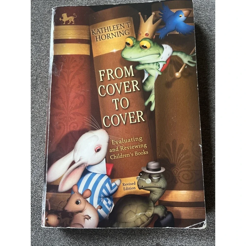 From Cover to Cover : Evaluating and Reviewing Children's Books by Kathleen...